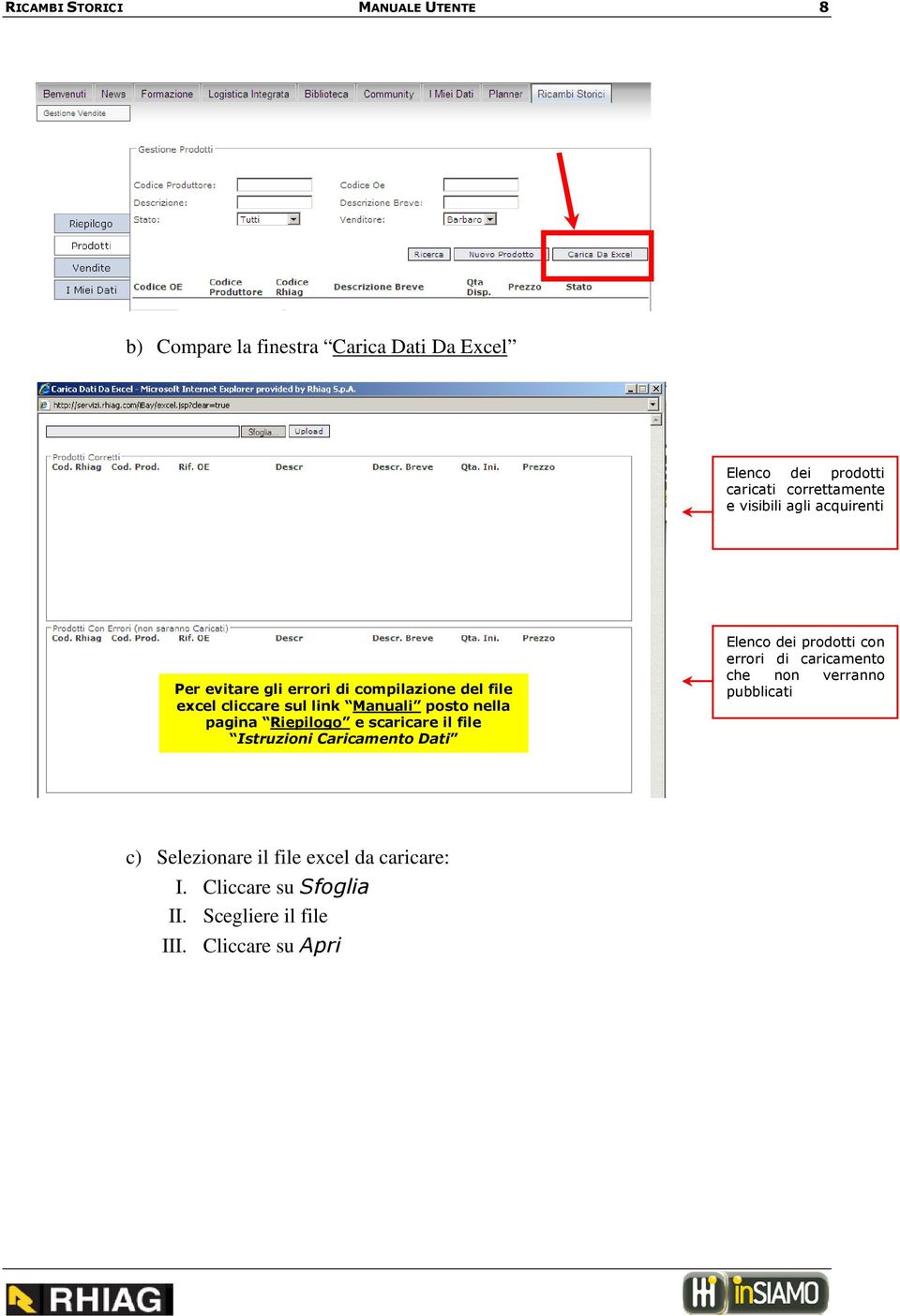 pagina Riepilogo e scaricare il file Istruzioni Caricamento Dati Elenco dei prodotti con errori di caricamento che non