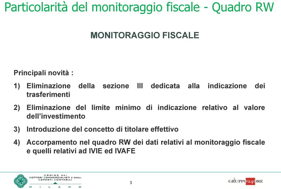 investimento 3) Introduzione del concetto di titolare effettivo 4) Accorpamento nel