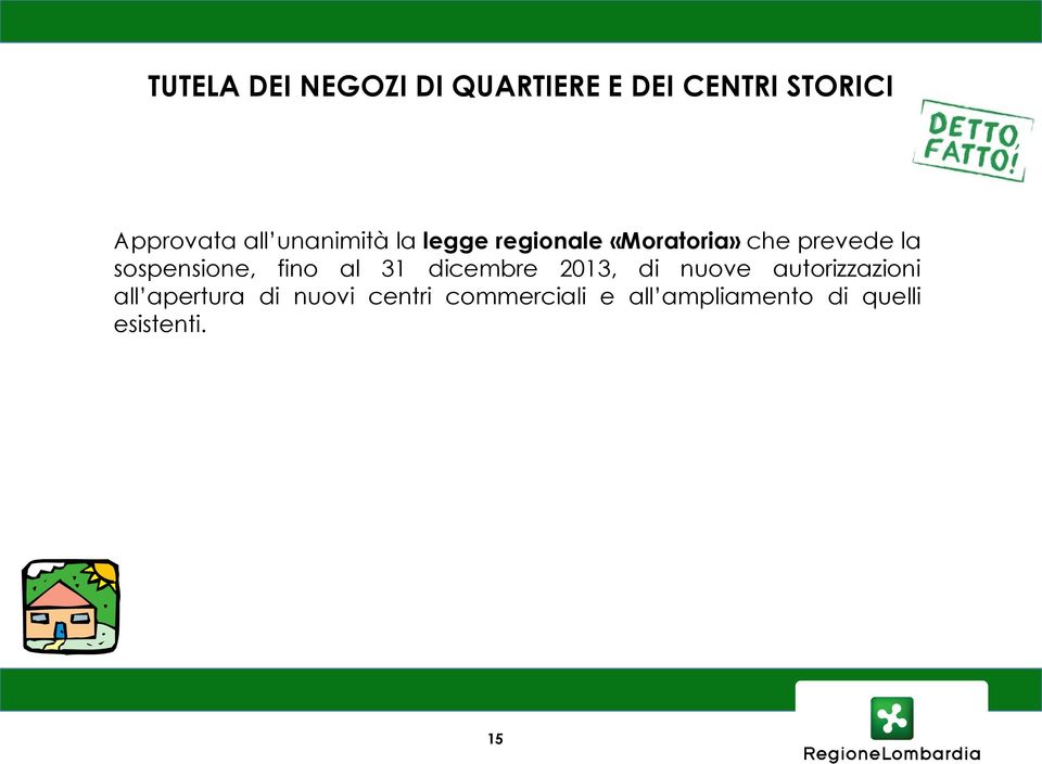 sospensione, fino al 31 dicembre 2013, di nuove autorizzazioni all