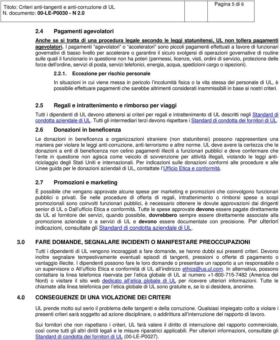 I pagamenti agevlatri acceleratri sn piccli pagamenti effettuati a favre di funzinari gvernativi di bass livell per accelerare garantire il sicur svlgersi di perazini gvernative di rutine sulle quali