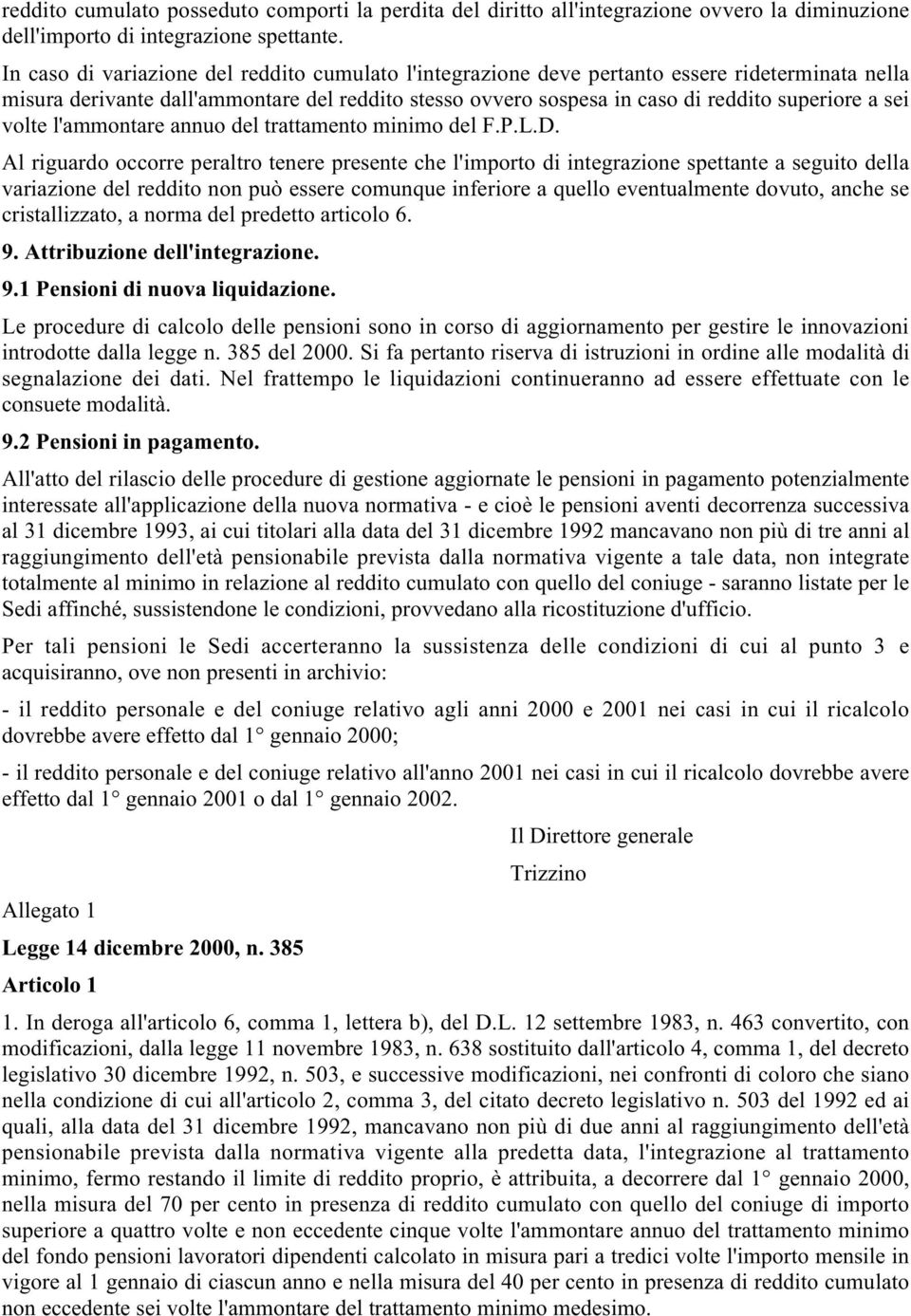 volte l'ammontare annuo del trattamento minimo del F.P.L.D.