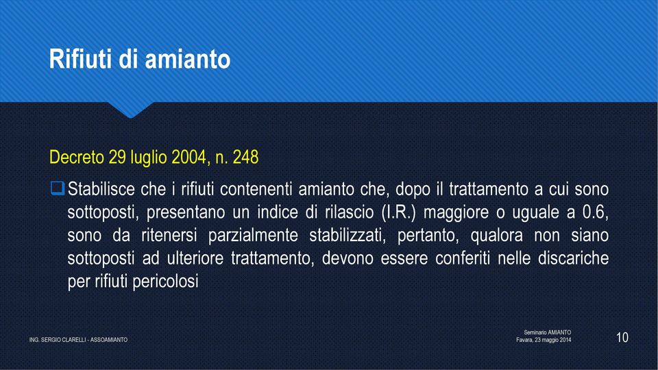 presentano un indice di rilascio (I.R.) maggiore o uguale a 0.