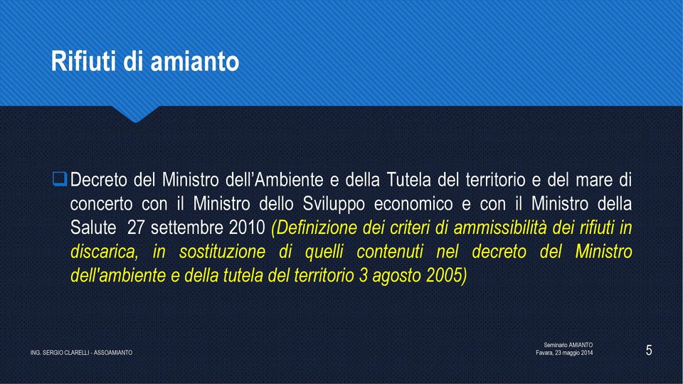 2010 (Definizione dei criteri di ammissibilità dei rifiuti in discarica, in sostituzione di