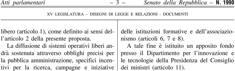 incentivi per la ricerca, campagne e iniziative delle istituzioni formative e dell associazionismo (articoli 6, 7 e 8).