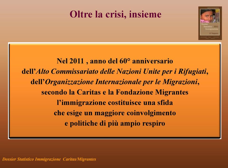 Internazionale per le Migrazioni, secondo la Caritas e la Fondazione Migrantes l