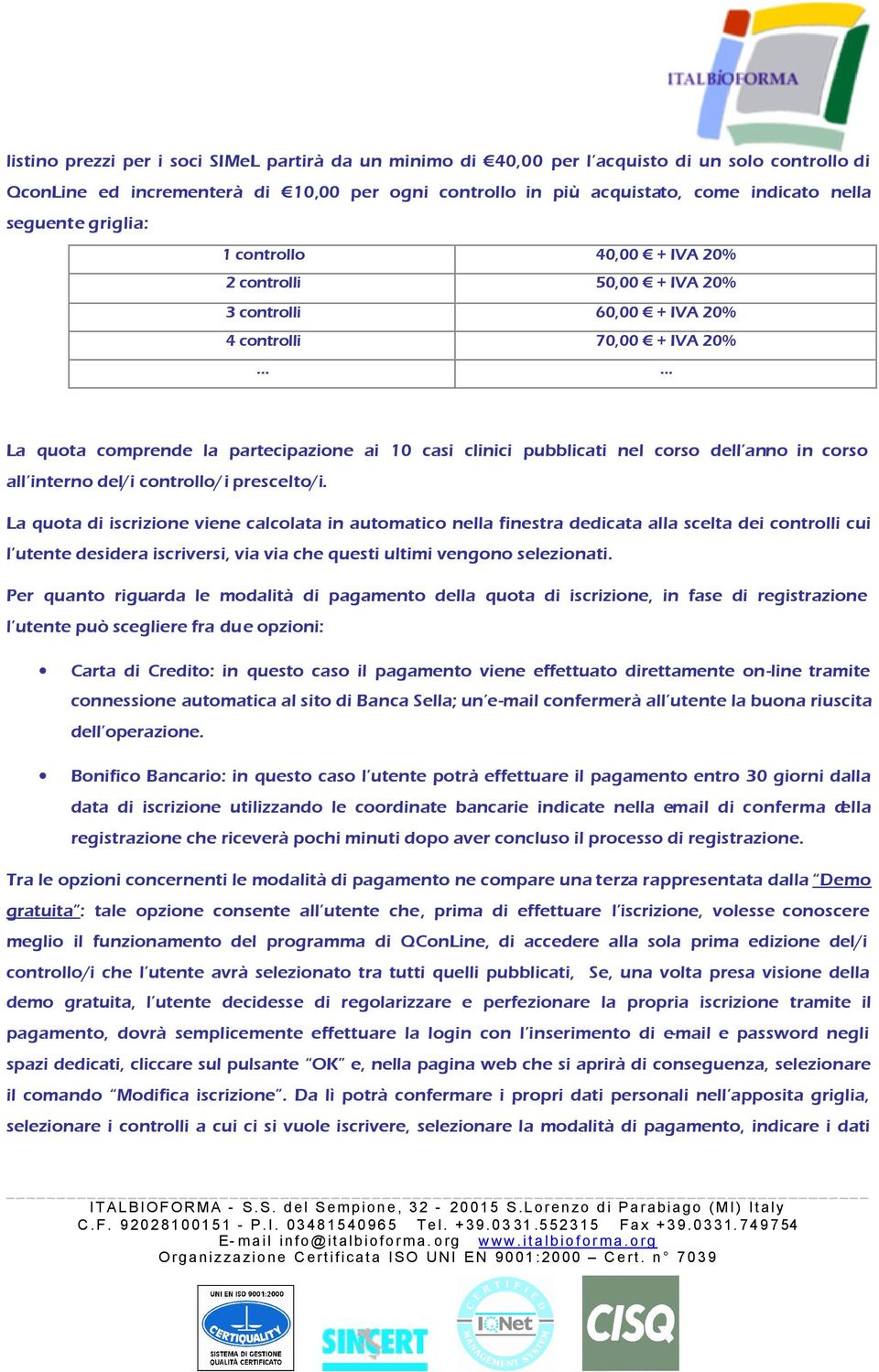 nel corso dell anno in corso all interno del/i controllo/i prescelto/i.