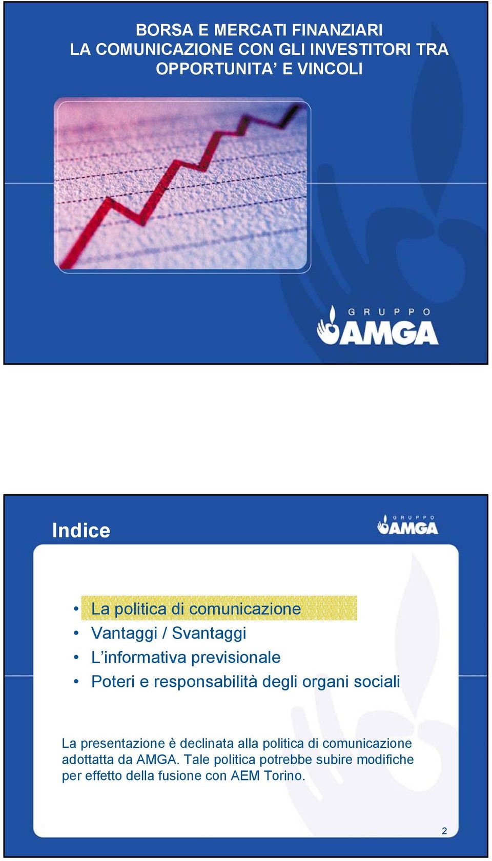 alla politica di comunicazione adottatta da AMGA.