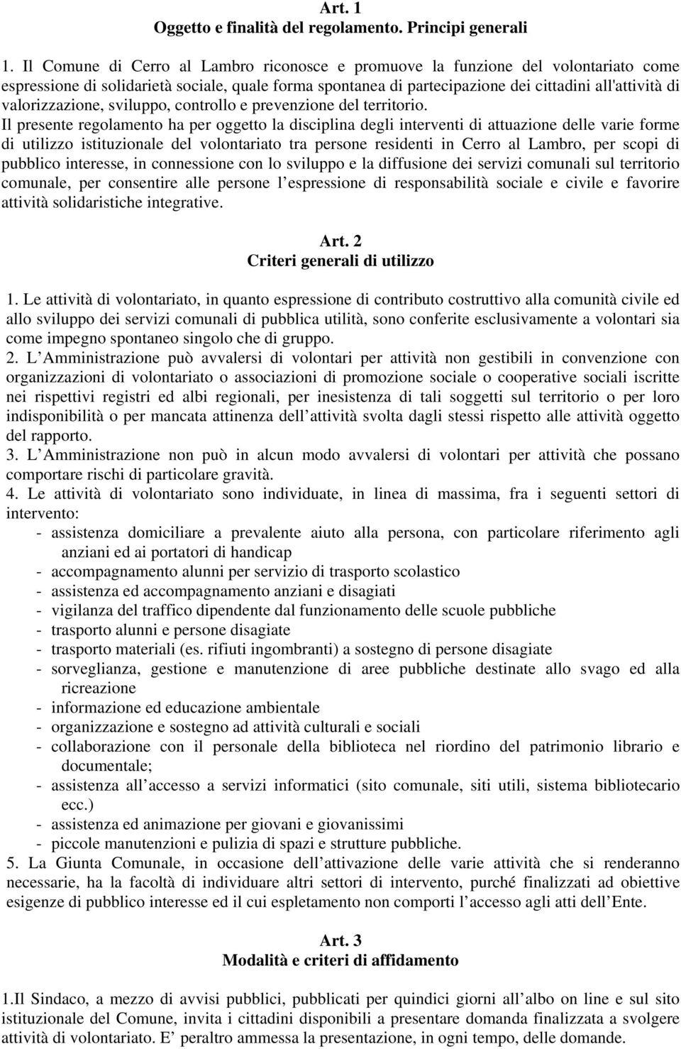 valorizzazione, sviluppo, controllo e prevenzione del territorio.