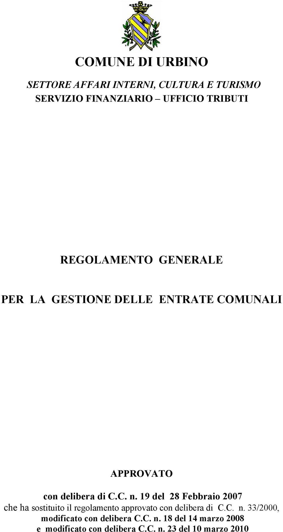 19 del 28 Febbraio 2007 che ha sostituito il regolamento approvato con delibera di C.C. n.