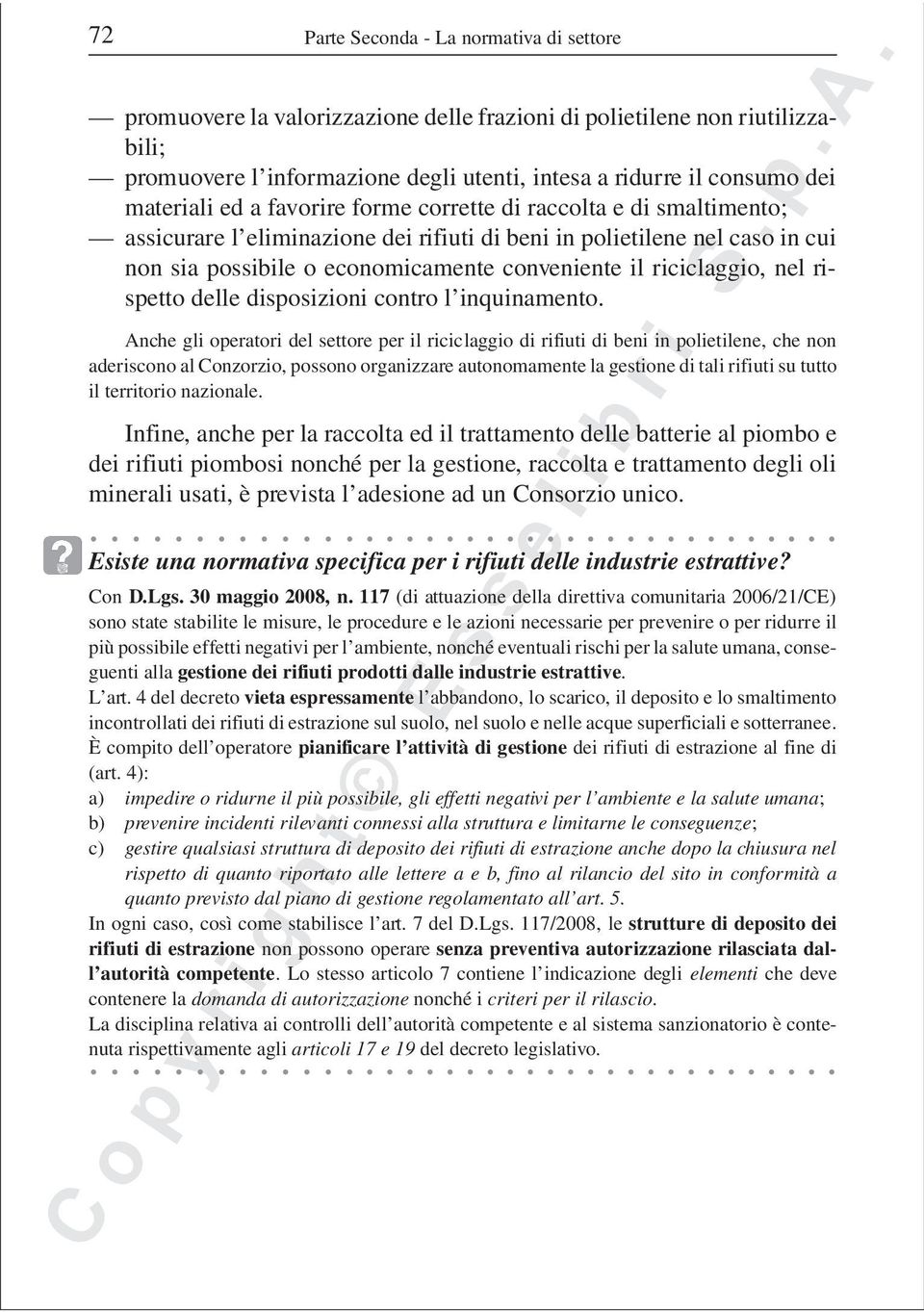 riciclaggio, nel rispetto delle disposizioni contro l inquinamento.