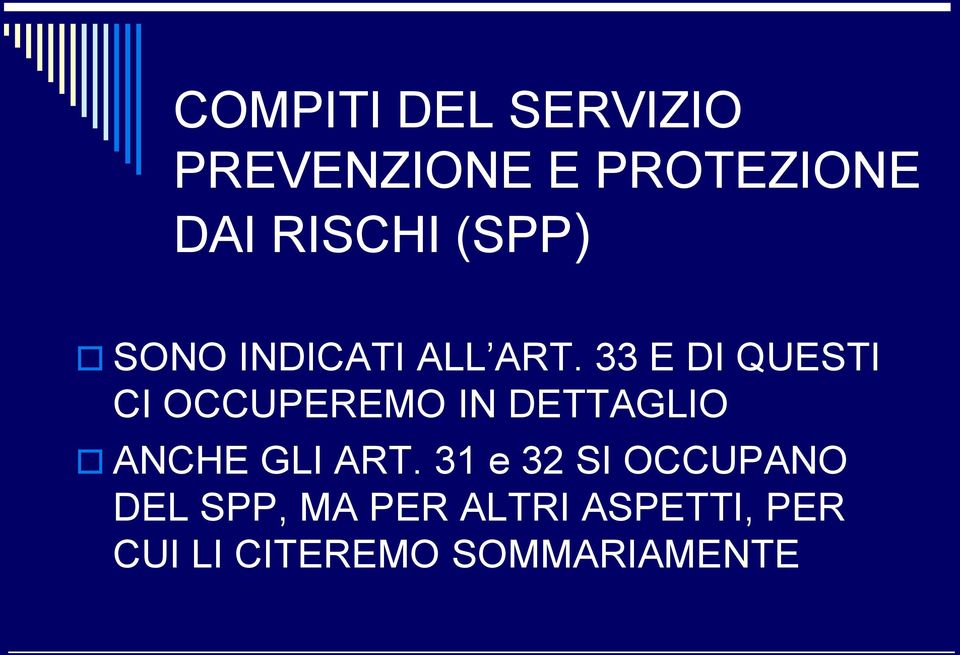 33 E DI QUESTI CI OCCUPEREMO IN DETTAGLIO ANCHE GLI ART.