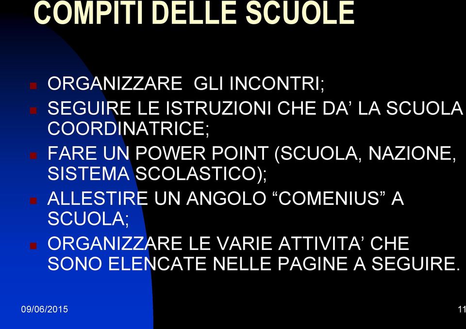 SISTEMA SCOLASTICO); ALLESTIRE UN ANGOLO COMENIUS A SCUOLA;