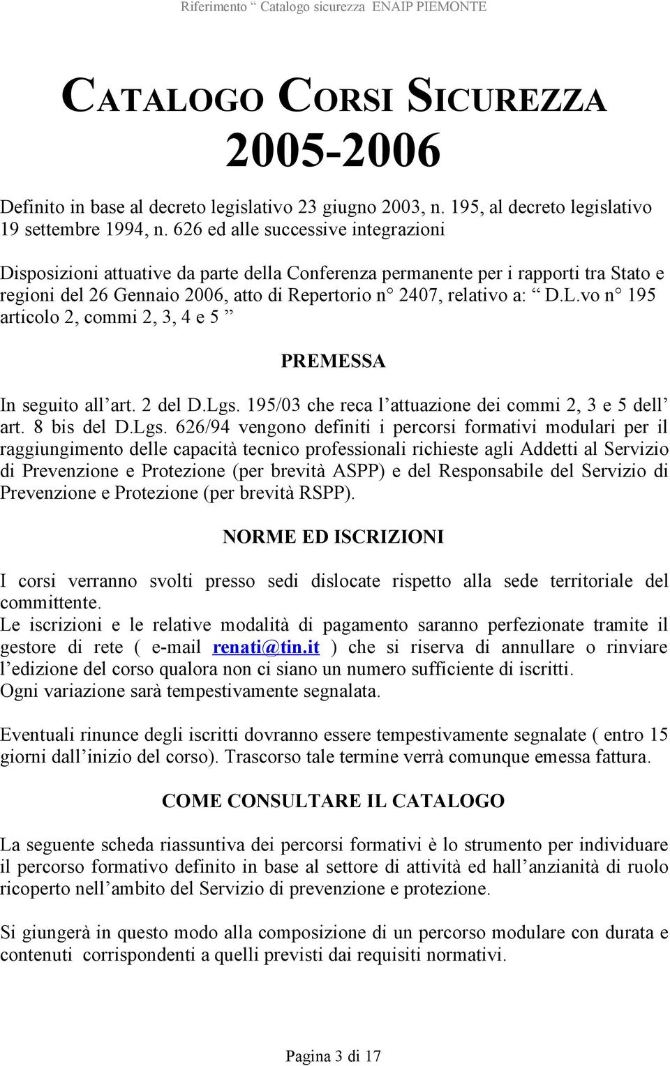 vo n 195 articolo 2, commi 2, 3, 4 e 5 PREMESSA In seguito all art. 2 del D.Lgs.