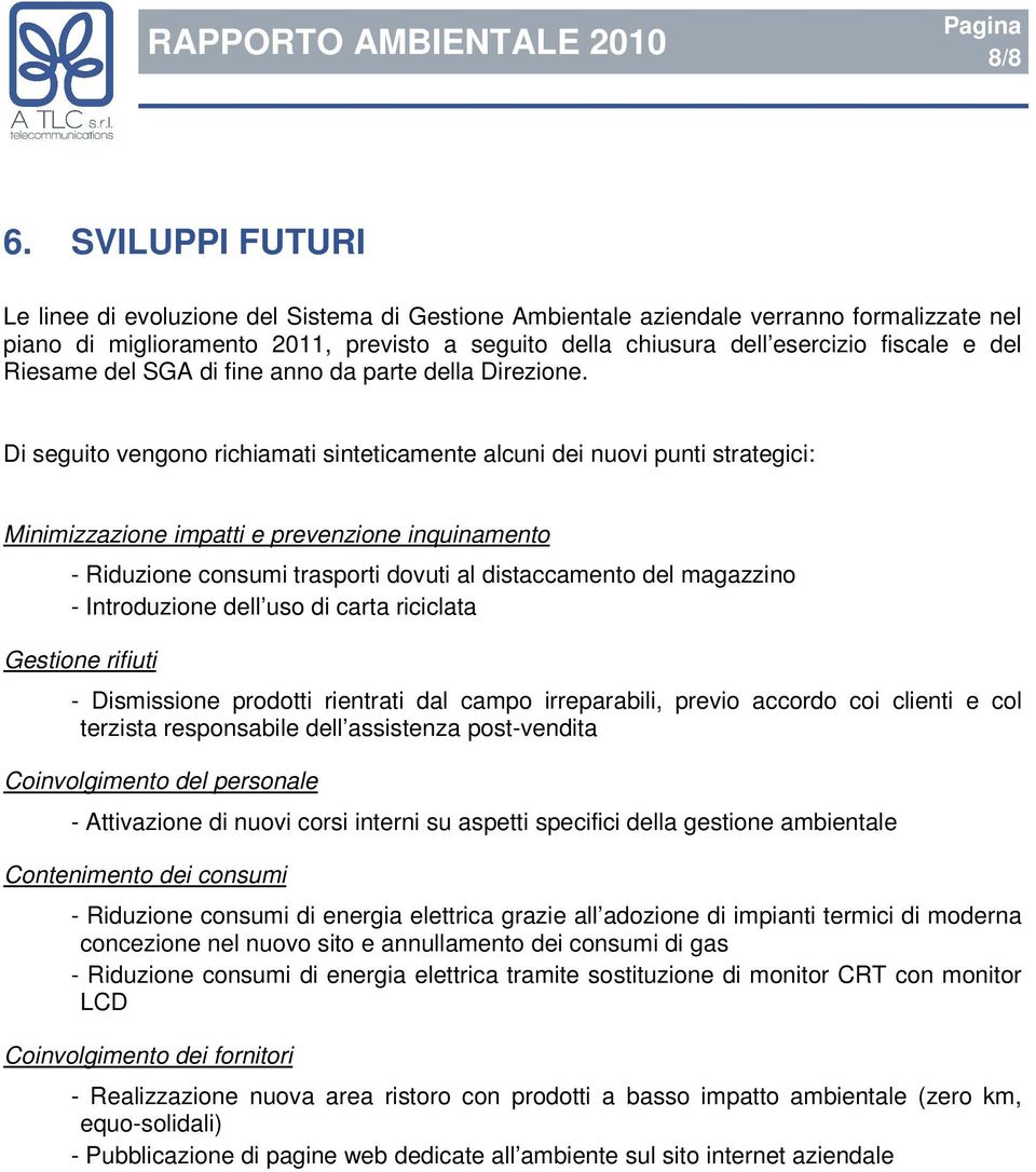 del Riesame del SGA di fine anno da parte della Direzione.