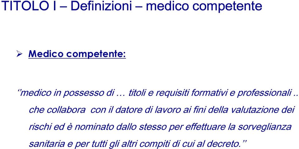 . che collabora con il datore di lavoro ai fini della valutazione dei rischi ed