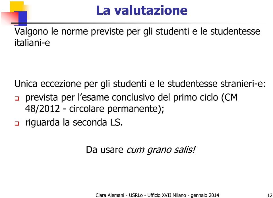 studentesse stranieri-e: prevista per l esame conclusivo del primo