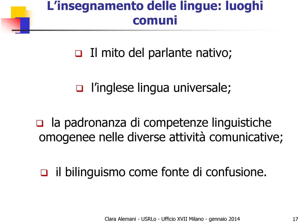 padronanza di competenze linguistiche omogenee nelle