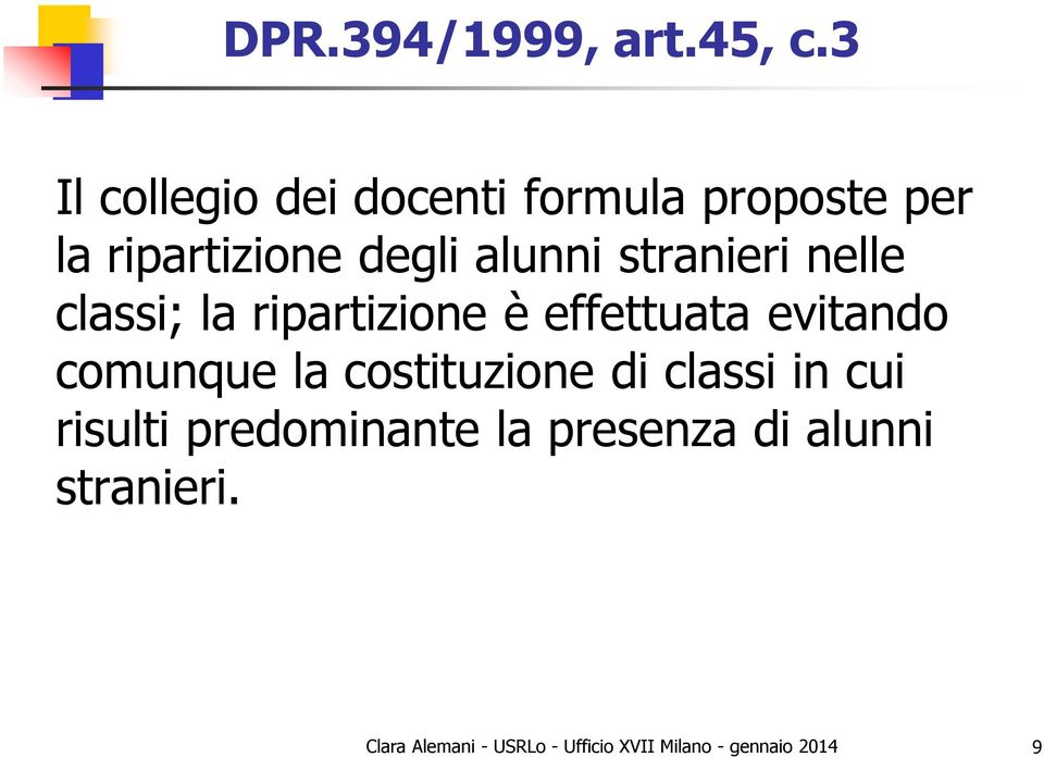 degli alunni stranieri nelle classi; la ripartizione è