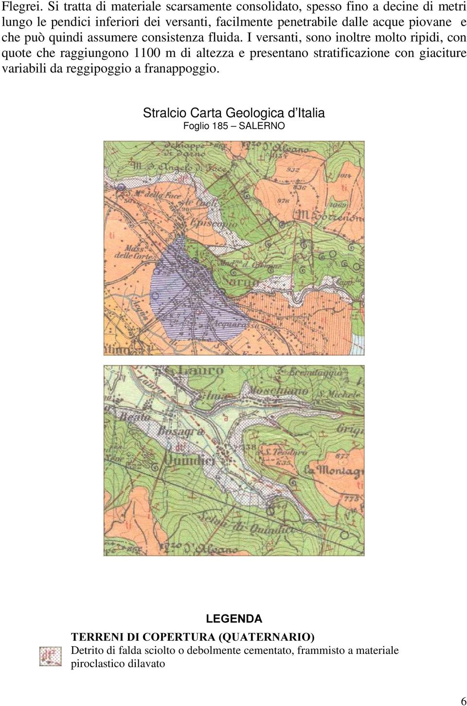 dalle acque piovane e che può quindi assumere consistenza fluida.