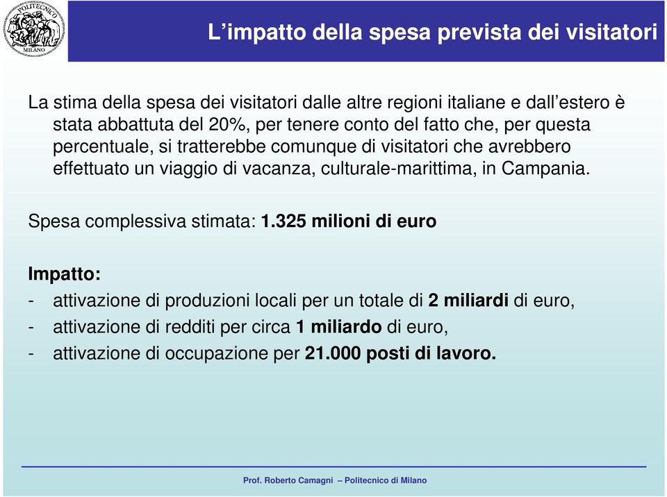 vacanza, culturale-marittima, in Campania. Spesa complessiva stimata: 1.