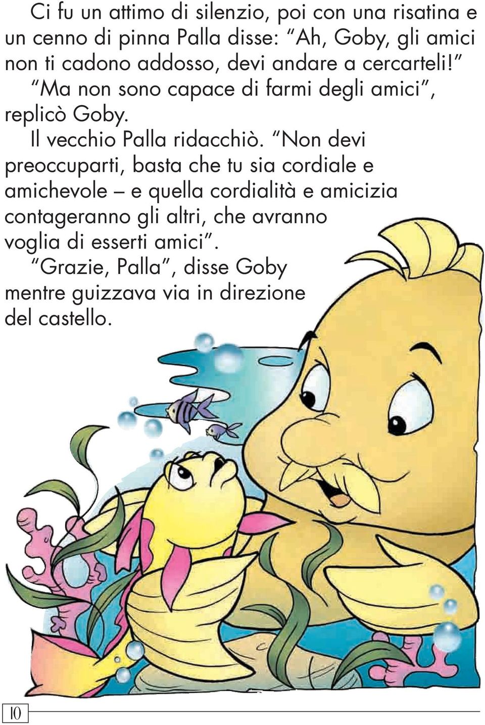 Il vecchio Palla ridacchiò.