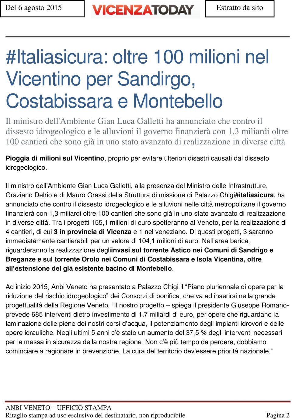 Vicentino, proprio per evitare ulteriori disastri causati dal dissesto idrogeologico.