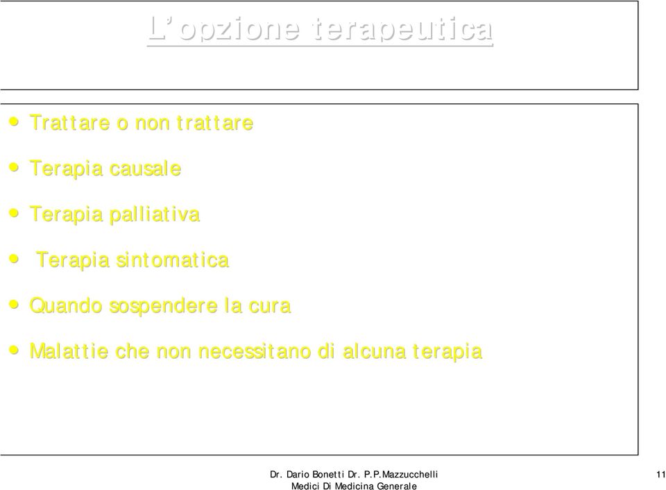 sospendere la cura Malattie che non necessitano di alcuna