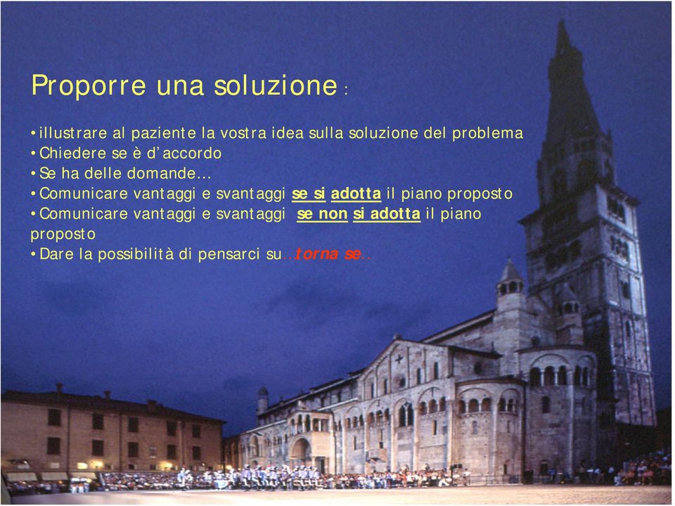 vantaggi e svantaggi se si adotta il piano proposto Comunicare vantaggi e