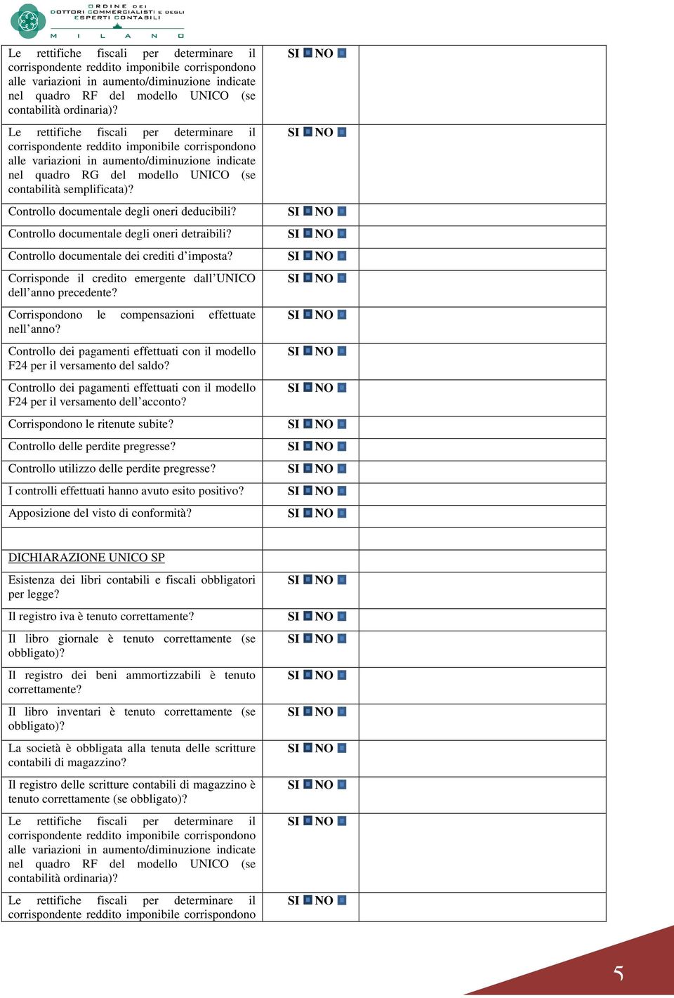 Controllo documentale degli oneri deducibili? Controllo documentale degli oneri detraibili? Controllo documentale dei crediti d imposta?