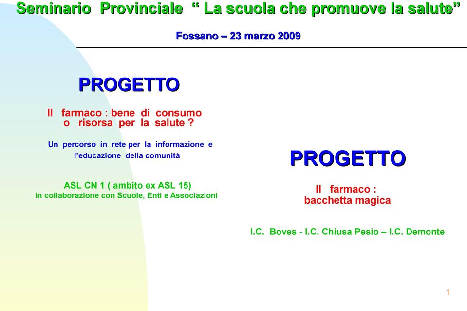 Un percorso in rete per la informazione e l educazione della comunità ASL CN 1 ( ambito ex