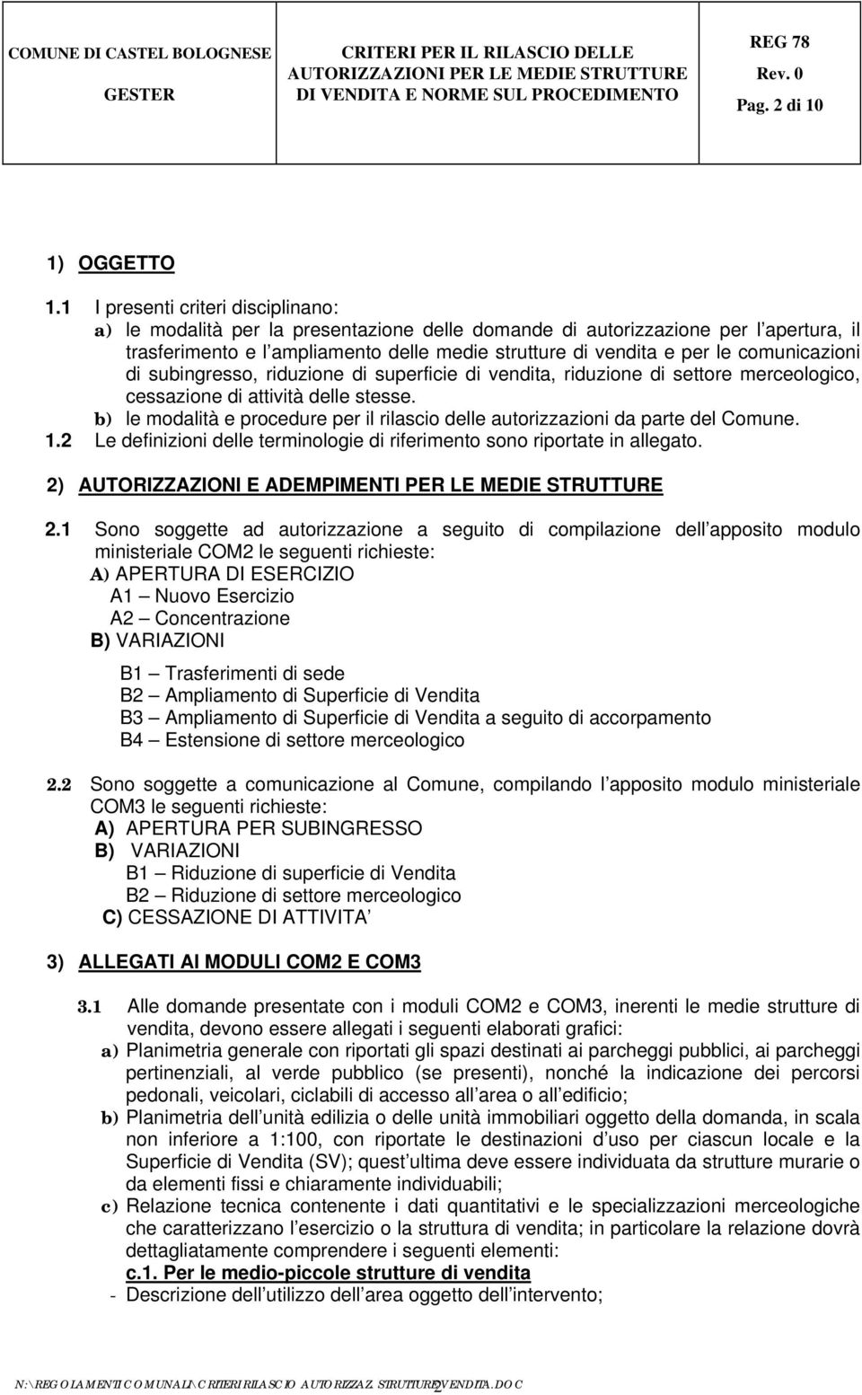 comunicazioni di subingresso, riduzione di superficie di vendita, riduzione di settore merceologico, cessazione di attività delle stesse.