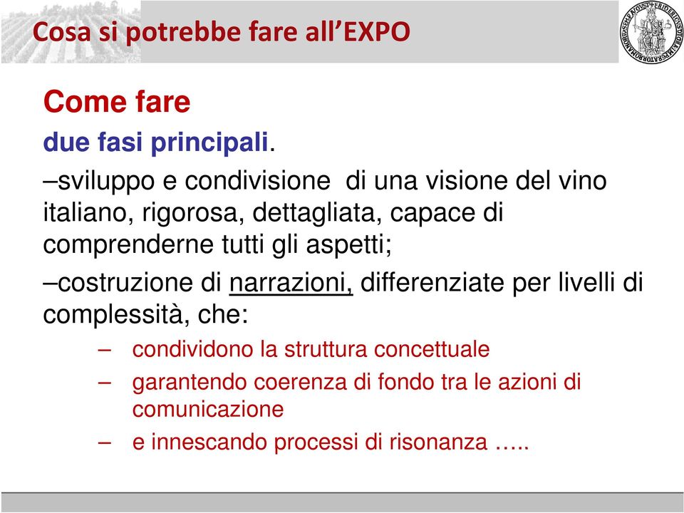 comprenderne tutti gli aspetti; costruzione di narrazioni, differenziate per livelli di