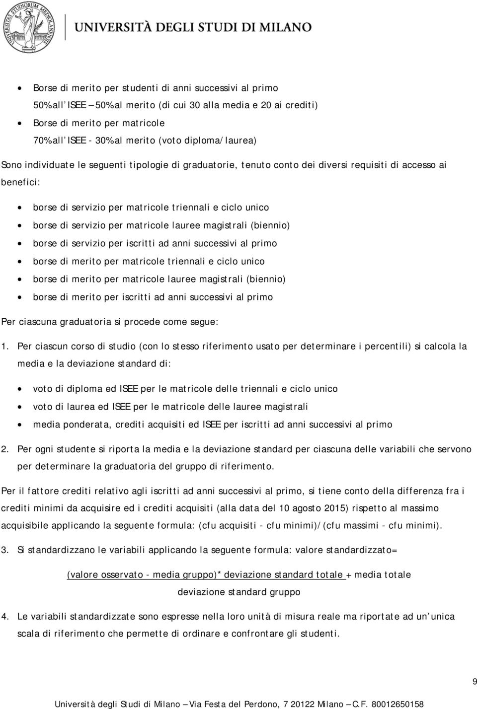 servizio per matricole lauree magistrali (biennio) borse di servizio per iscritti ad anni successivi al primo borse di merito per matricole triennali e ciclo unico borse di merito per matricole