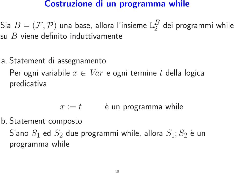 Statement di assegnamento Per ogni variabile x Var e ogni termine t della logica