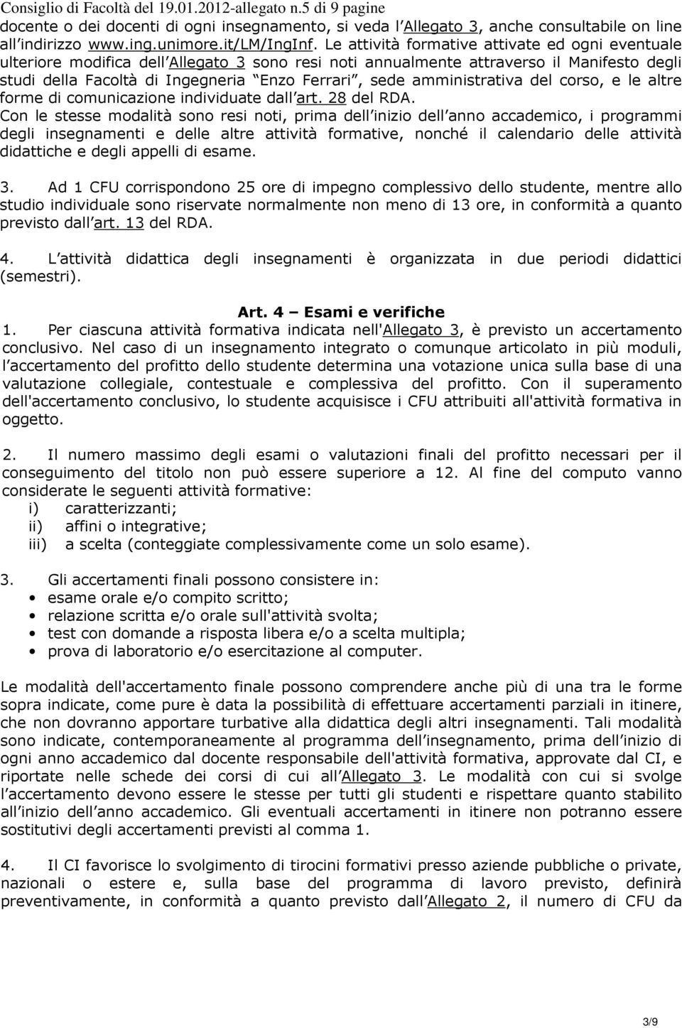 amministrativa del corso, e le altre forme di comunicazione individuate dall art. 28 del RDA.