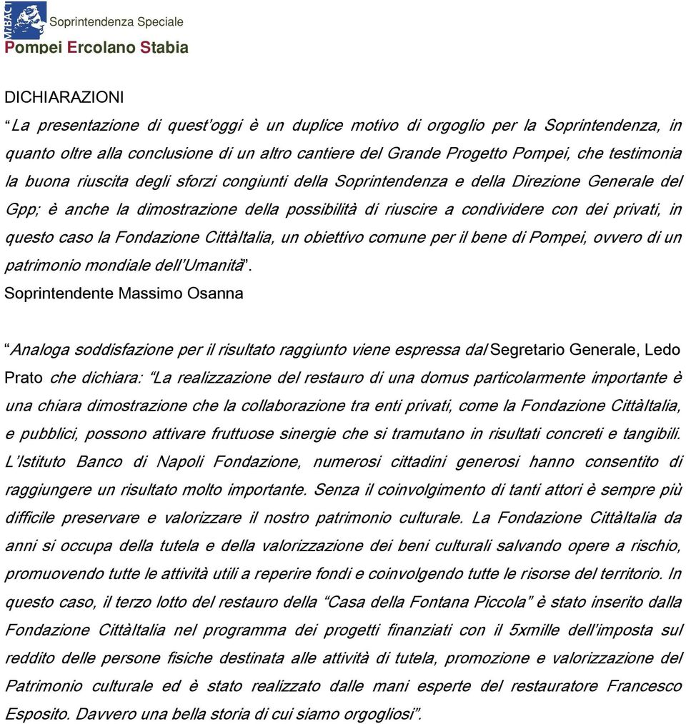 Fondazione CittàItalia, un obiettivo comune per il bene di Pompei, ovvero di un patrimonio mondiale dell Umanità.