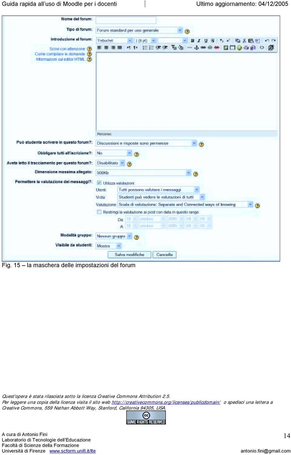 Per leggere una copia della licenza visita il sito web http://creativecommons.