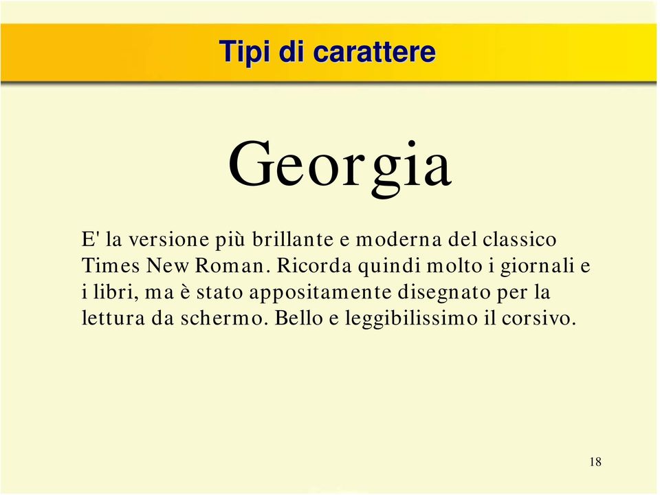 Ricorda quindi molto i giornali e i libri, ma è stato