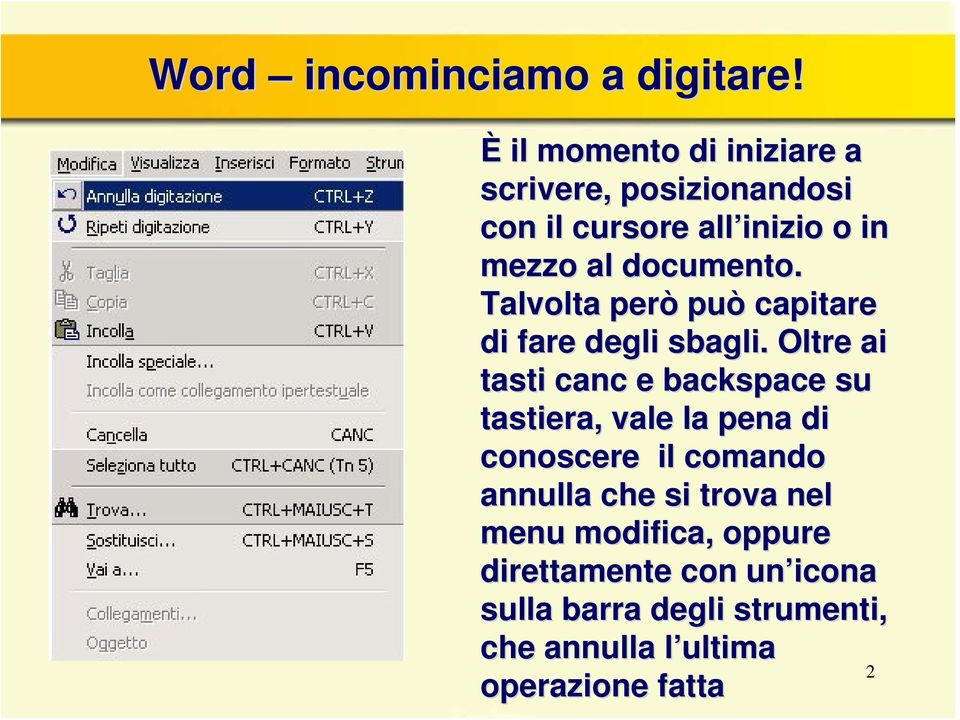 Talvolta però può capitare di fare degli sbagli.