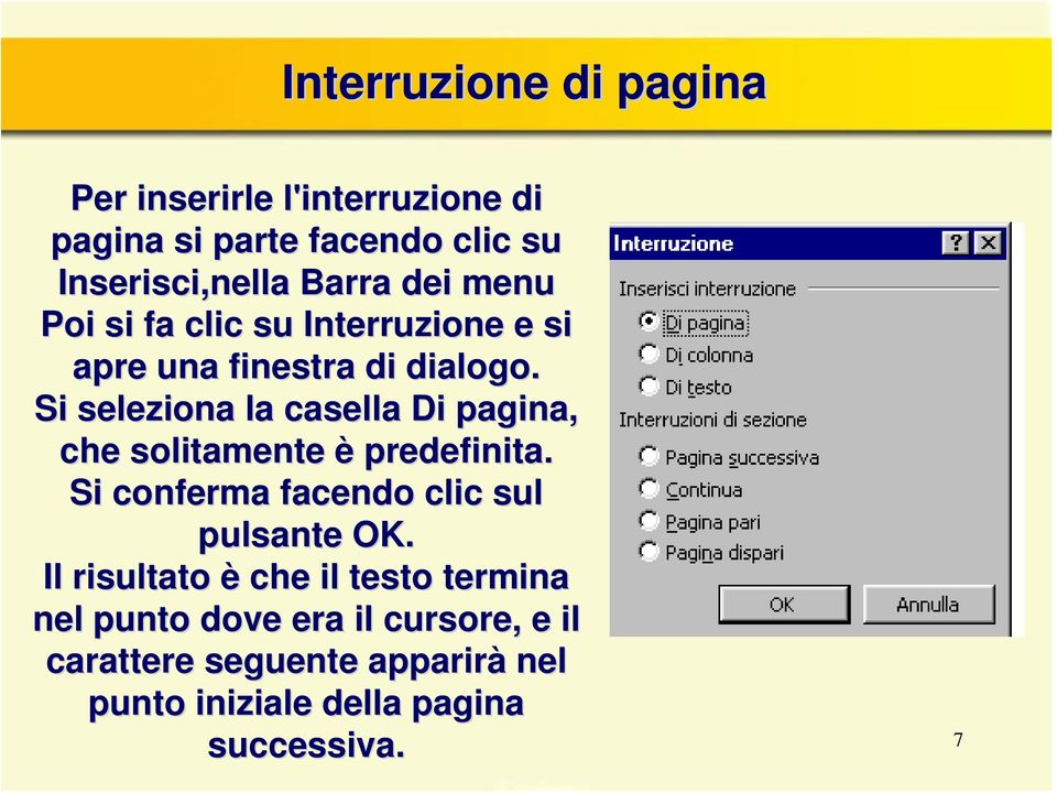 Si seleziona la casella Di pagina, che solitamente è predefinita. Si conferma facendo clic sul pulsante OK.