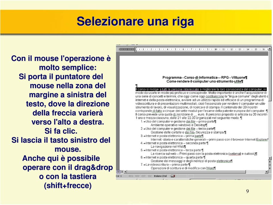 della freccia varierà verso l'alto a destra. Si fa clic.