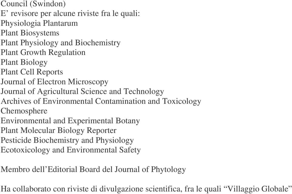 Contamination and Toxicology Chemosphere Environmental and Experimental Botany Plant Molecular Biology Reporter Pesticide Biochemistry and Physiology