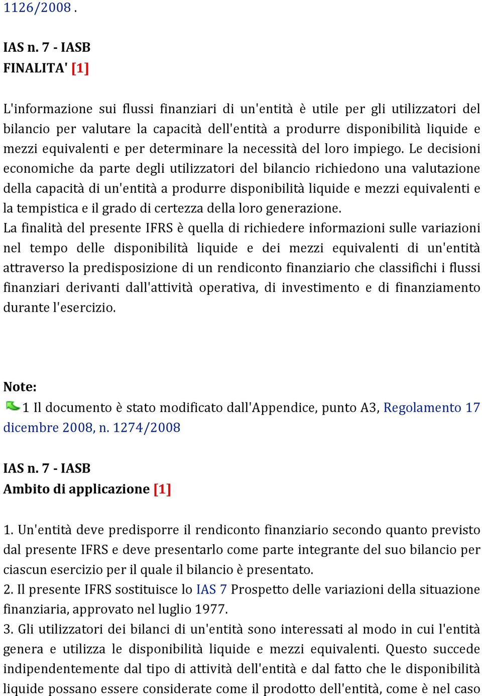 per determinare la necessità del loro impiego.