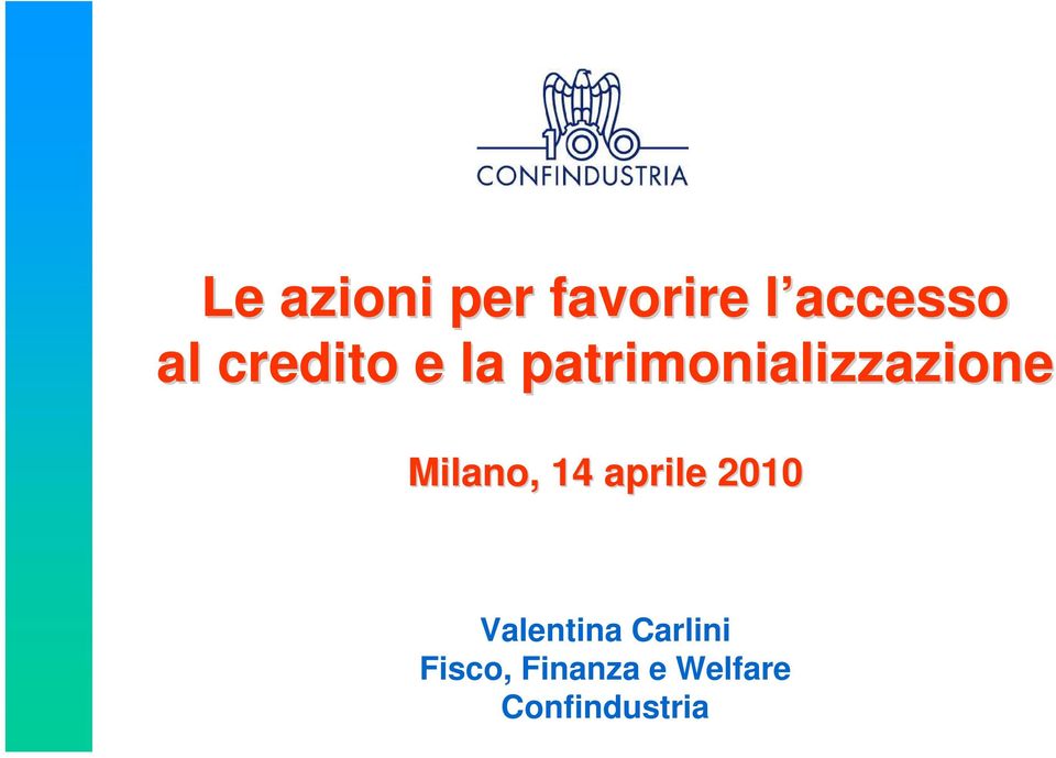Milano, 14 aprile 2010 Valentina