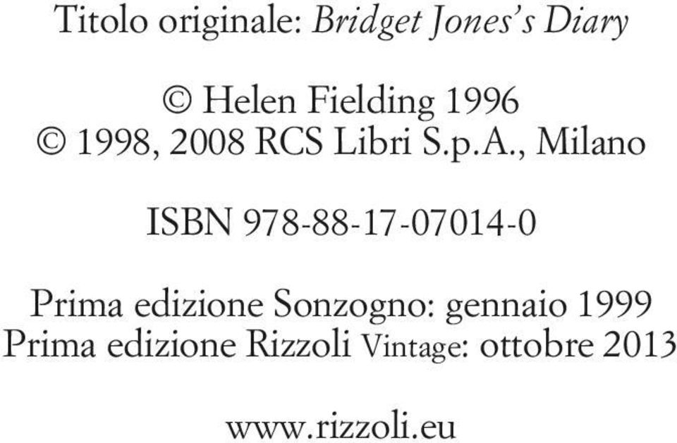 , Milano ISBN 978-88-17-07014-0 Prima edizione