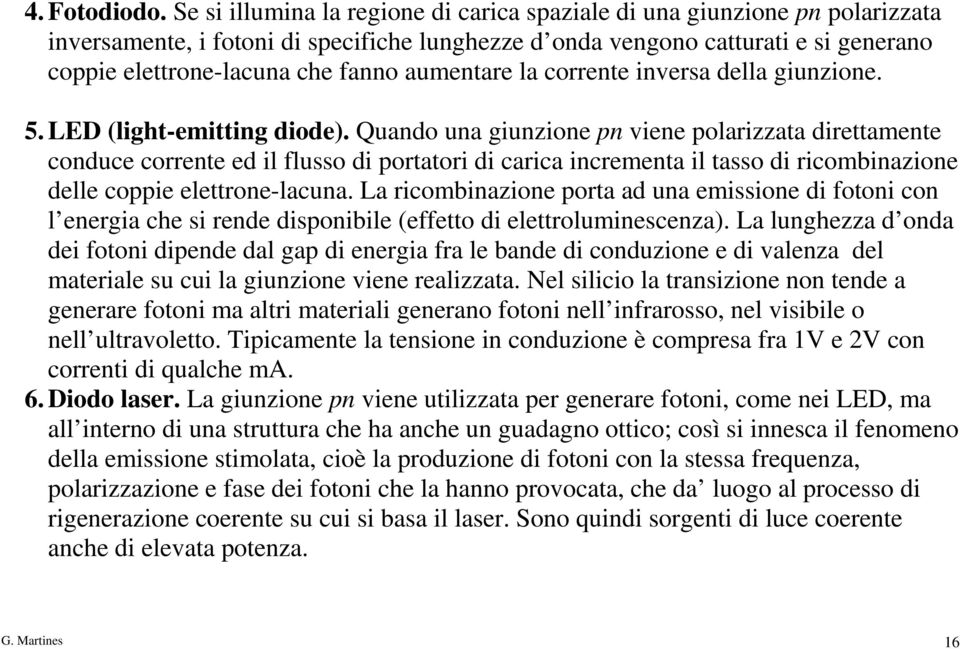 aumentare la corrente inversa della giunzione. 5. LED (light-emitting diode).