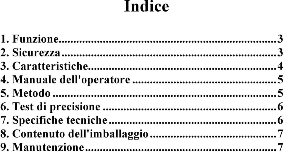 Metodo... 5 6. Test di precisione... 6 7.