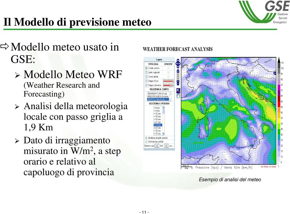 con passo griglia a 1,9 Km Dato di irraggiamento misurato in W/m 2, a step