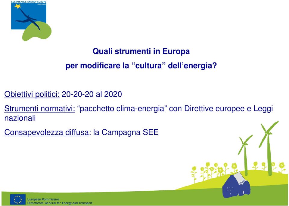 Obiettivi politici: 20-20-20 al 2020 Strumenti