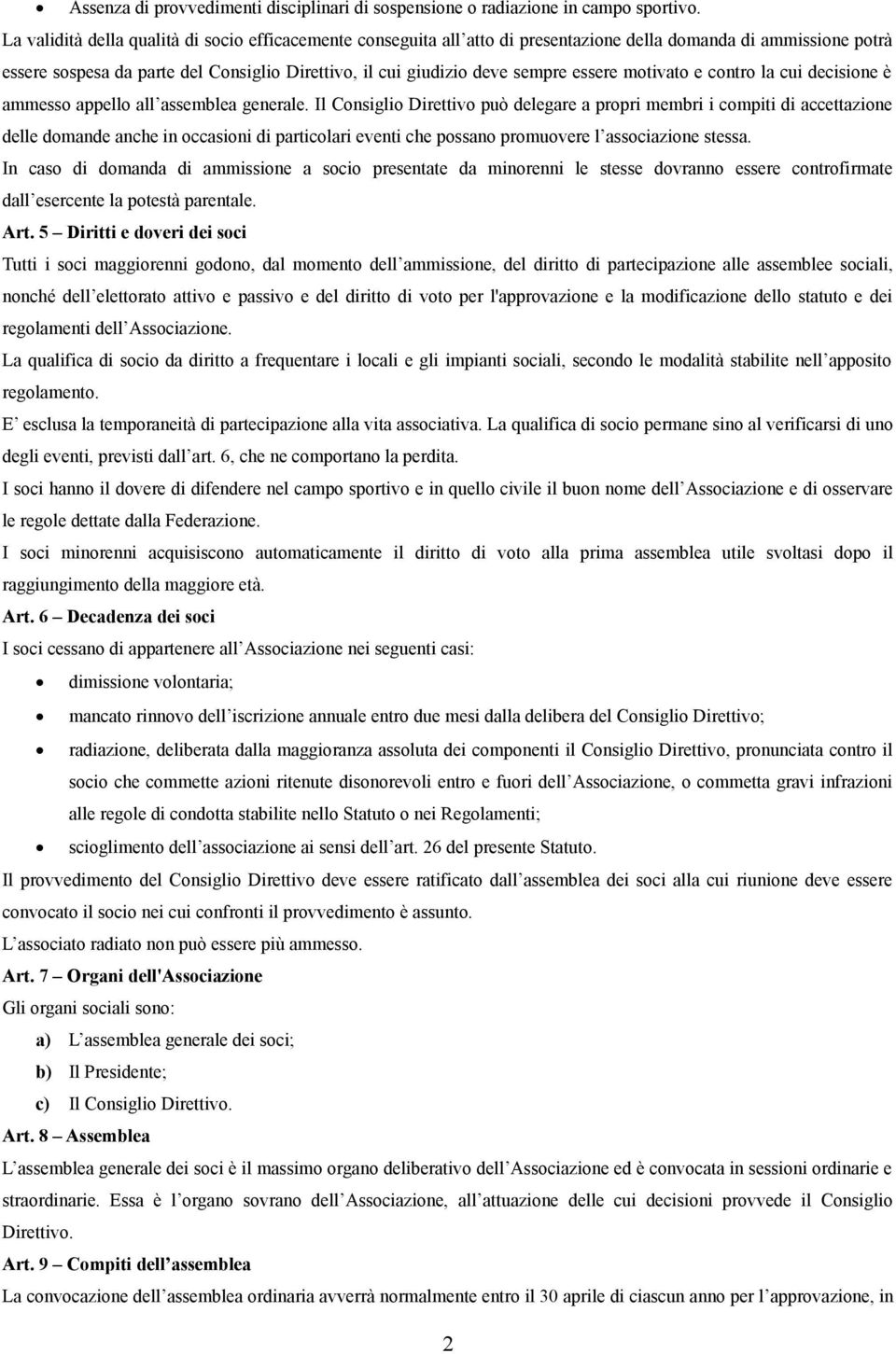 essere motivato e contro la cui decisione è ammesso appello all assemblea generale.